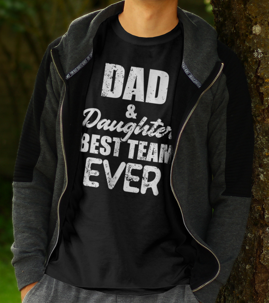 Dad And Daughter Best Team Ever85 T-Shirt
