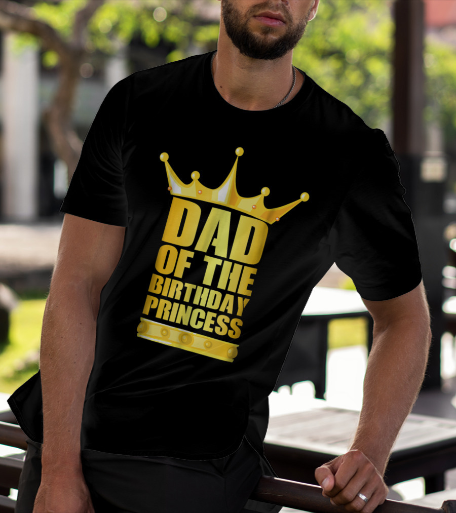 Dad Of The Birthday Princess Crown T-Shirt