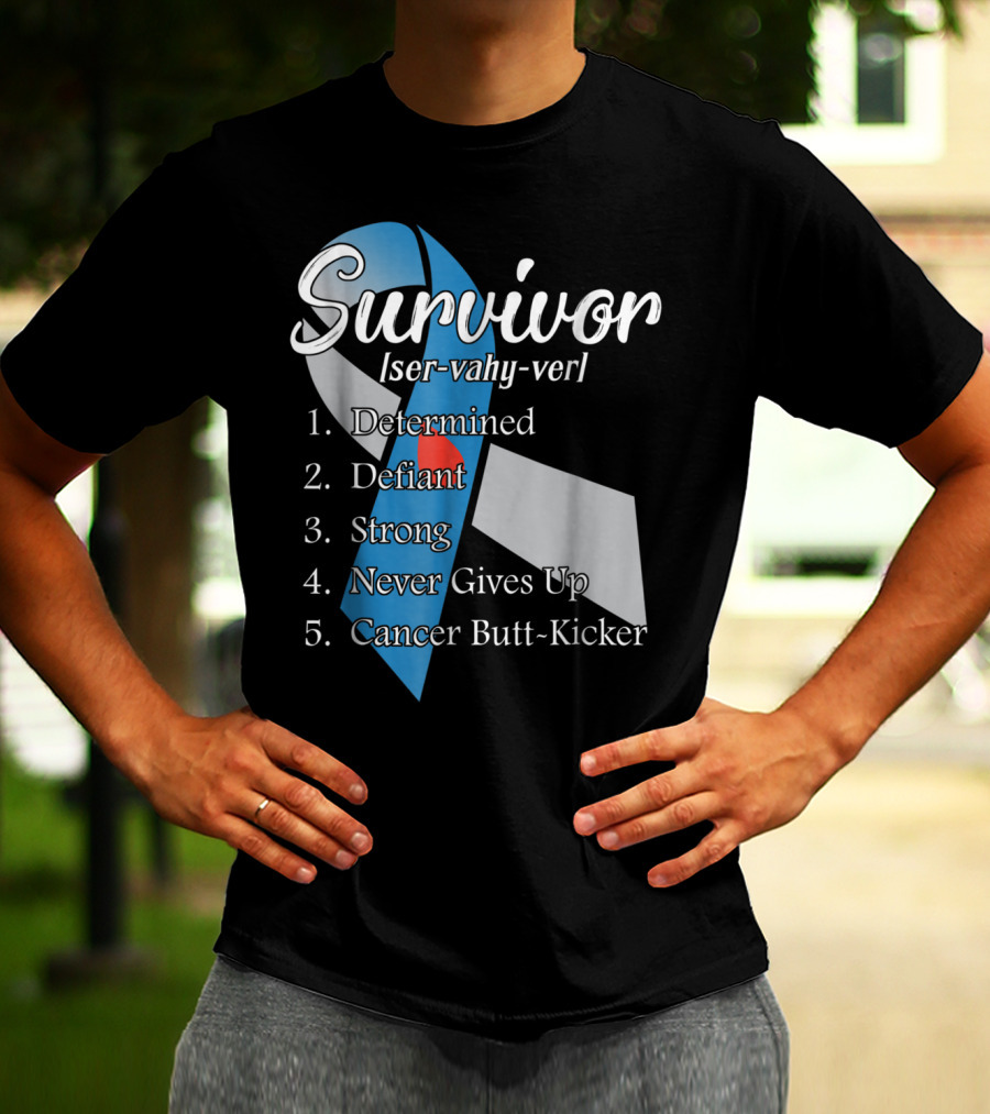 Survivor Determined Defiant Strong Never Gives Up Cancer Butt-Kicker T-Shirt