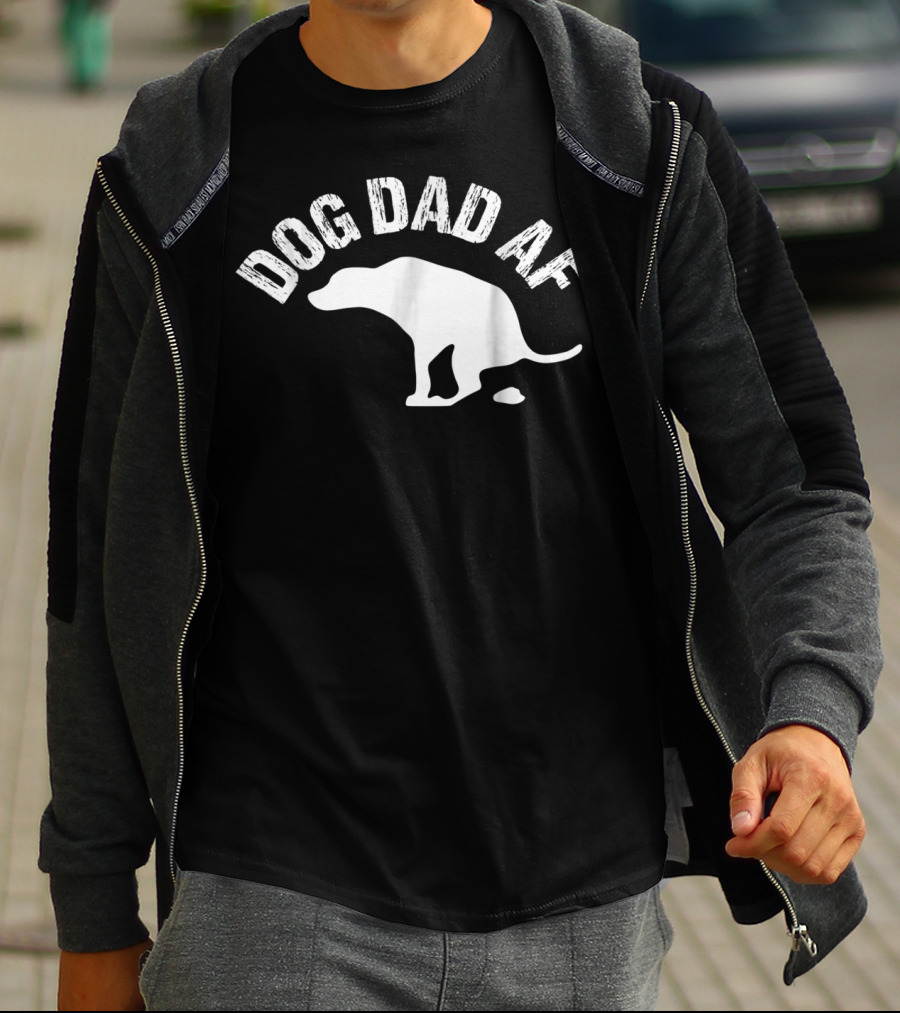 Dog Dad AF Funny Animal Lover Dog T-Shirt
