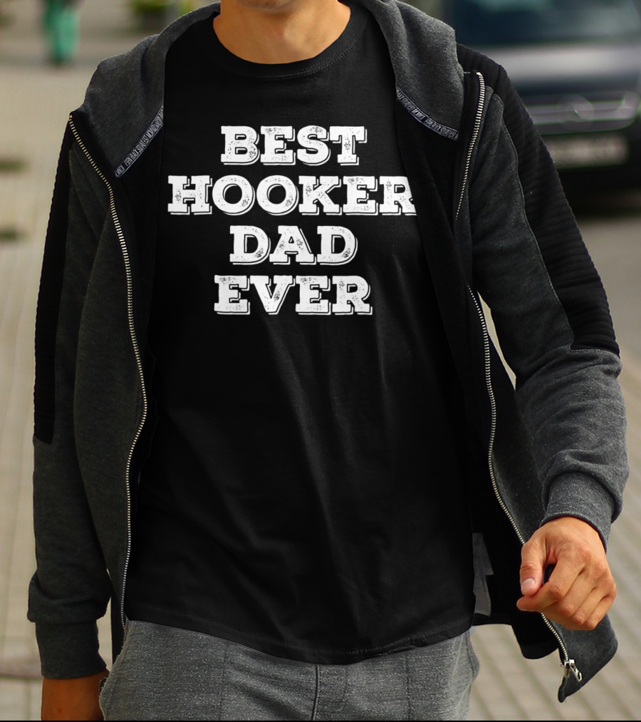 Best Hooker Dad Ever Funny Fishing Holiday T-Shirt