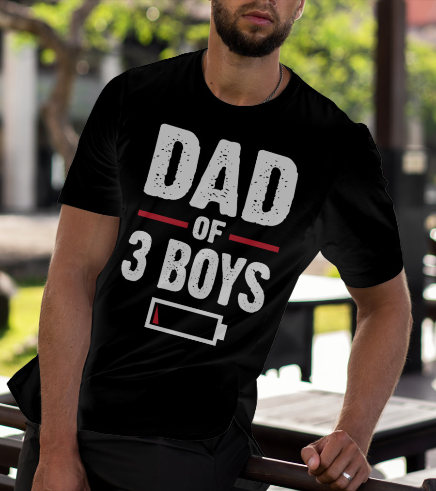 Dad Of Three Boys Low Battery T-Shirt