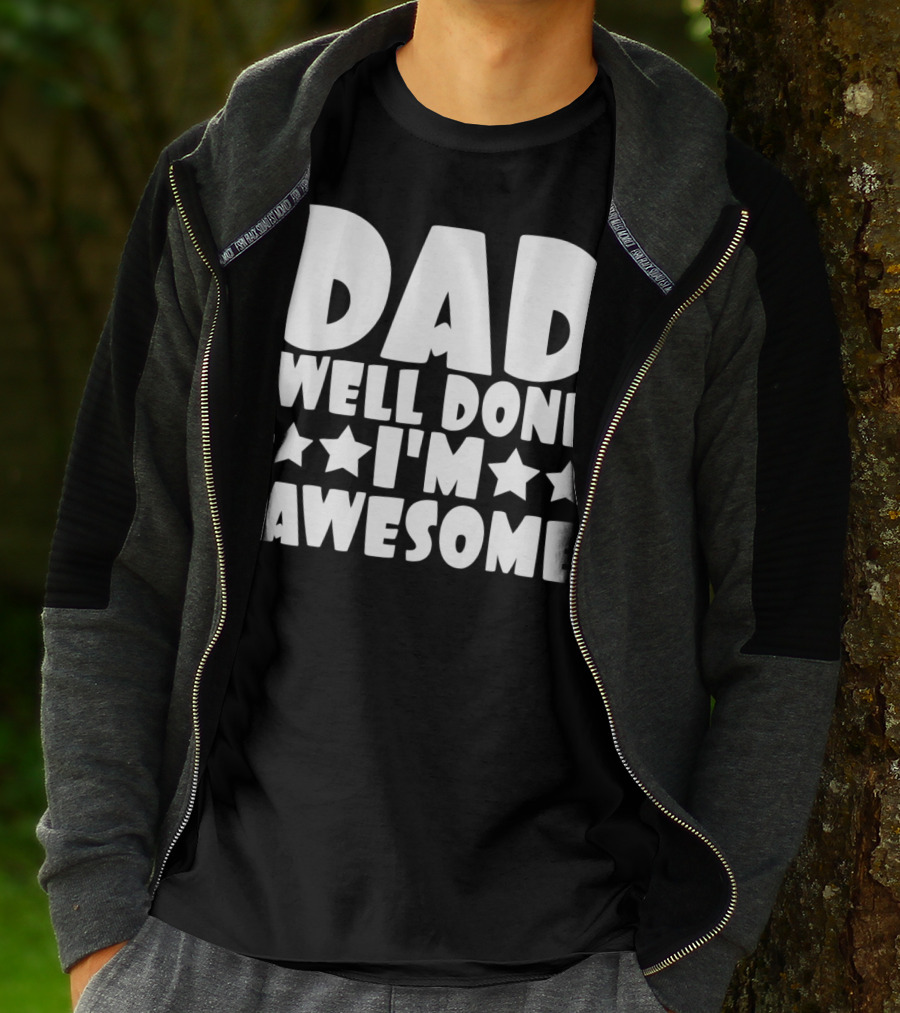 DAD Well Done I'M Awesome Stars T-Shirt