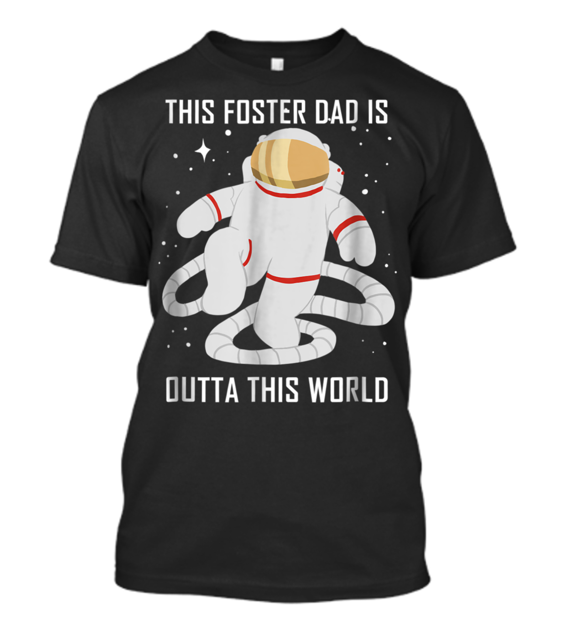 This Foster Dad Is Outta This World Astronaut T-Shirt