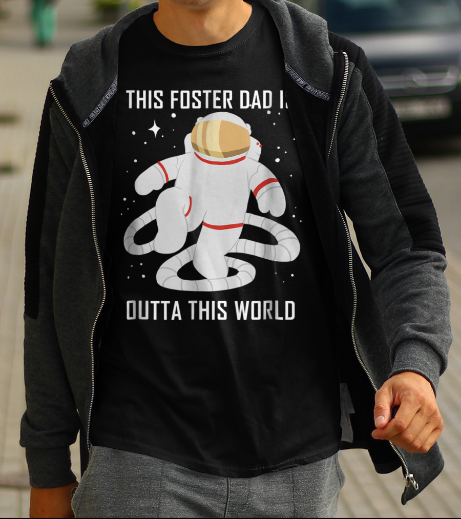 This Foster Dad Is Outta This World Astronaut T-Shirt