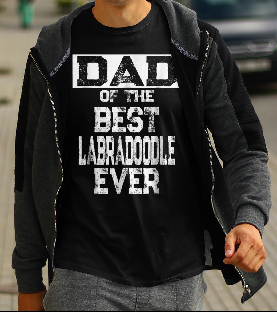 Dad Of The Best Labradoodle Ever For Dog Lovers 65 T-Shirt