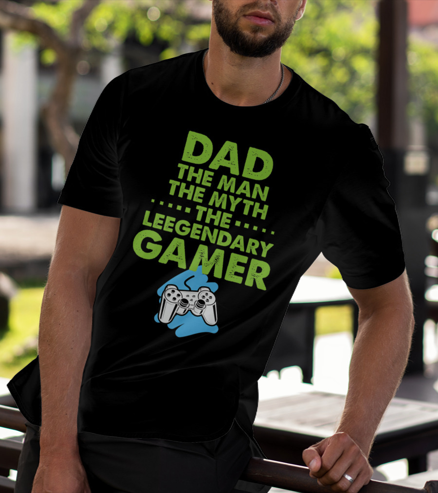 DAD The Man The Myth The Legendary Gamer Controller T-Shirt