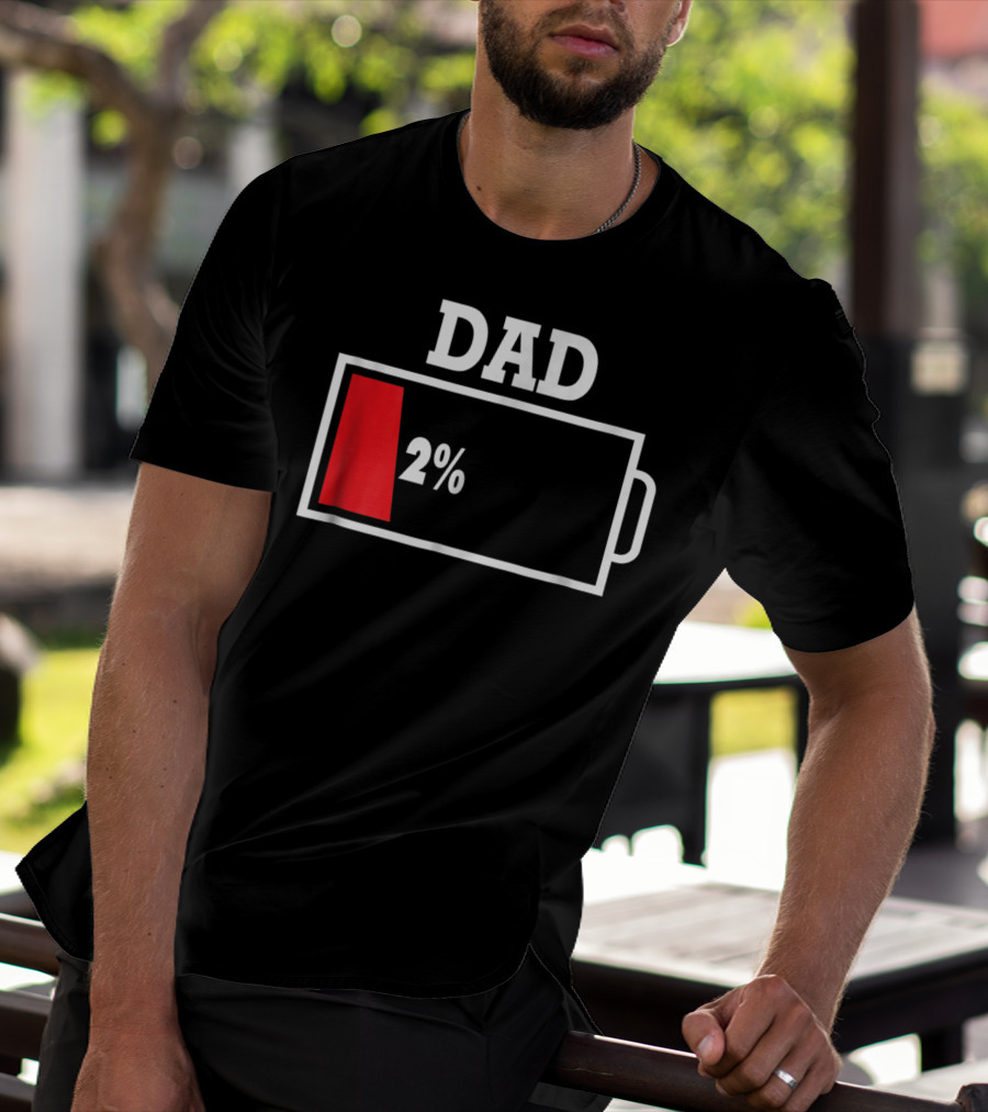 Dad Low Battery 2% T-Shirt
