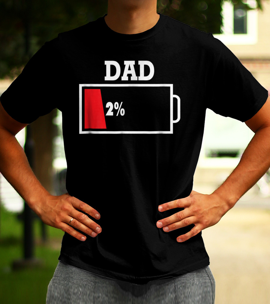 Dad Low Battery 2% T-Shirt