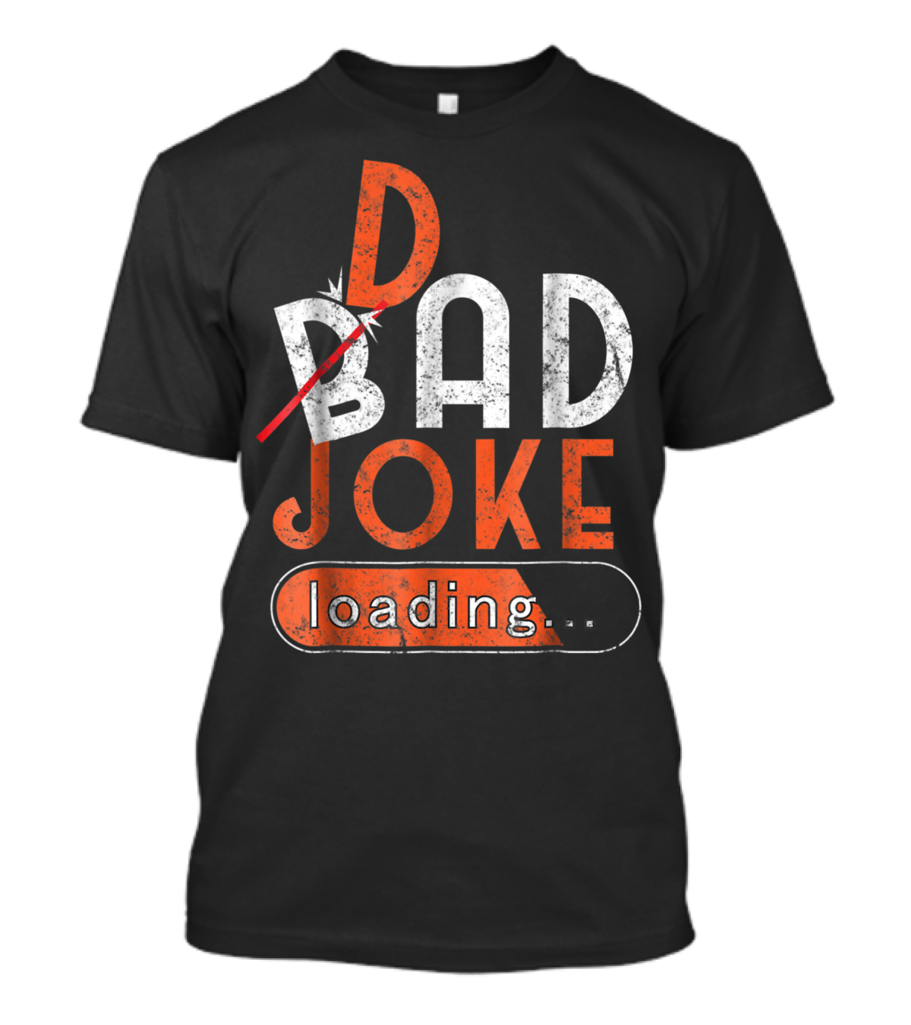 Bad Dad Joke Loading Father Daddy Comical Humor T-Shirt