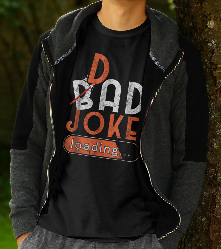 Bad Dad Joke Loading Father Daddy Comical Humor T-Shirt