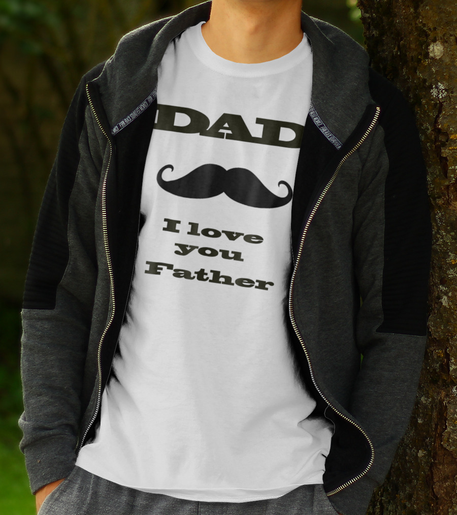 DAD Mustache I Love You Father T-Shirt