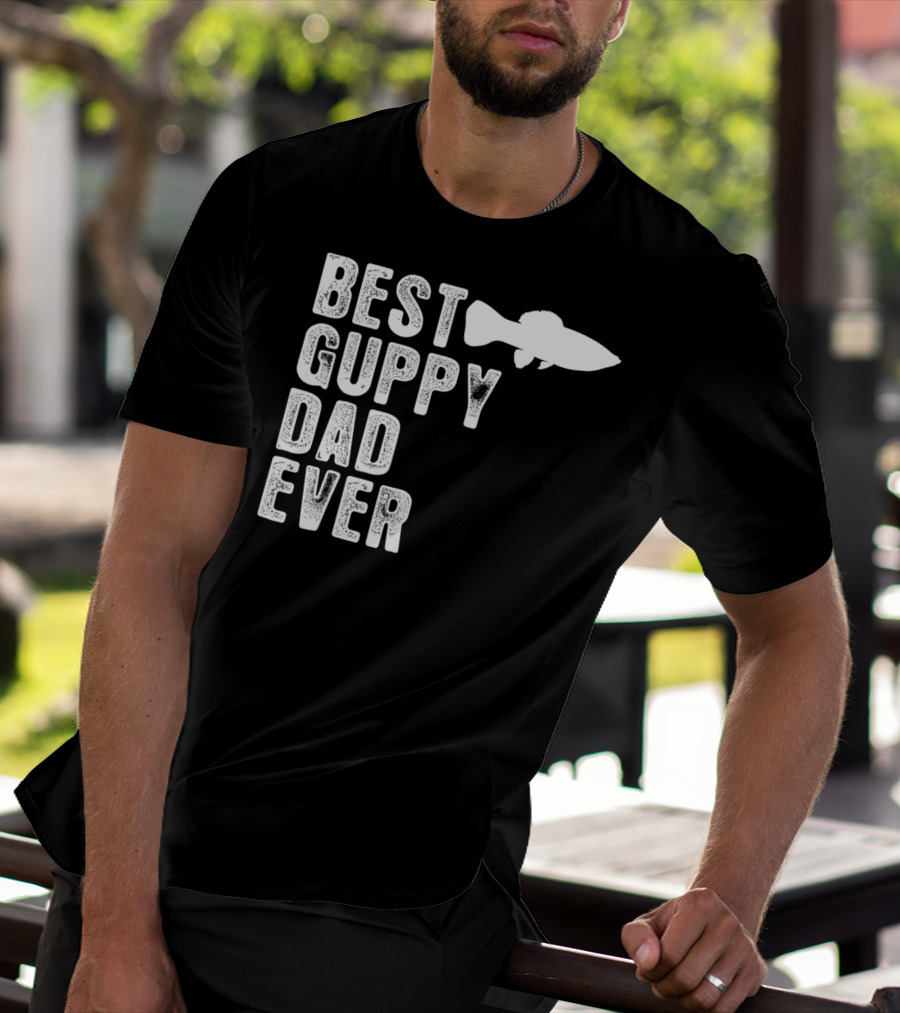 BEST GUPPY DAD EVER Fish T-Shirt