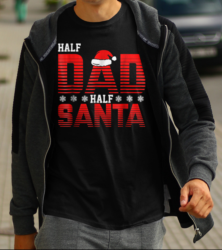 Half Dad Half Santa Funny Christmas Dad Father Santa Claus T-Shirt