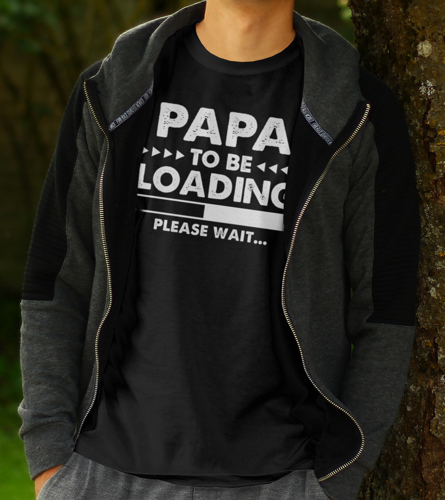 Papa To Be Loading Please Wait Dad Father56 T-Shirt