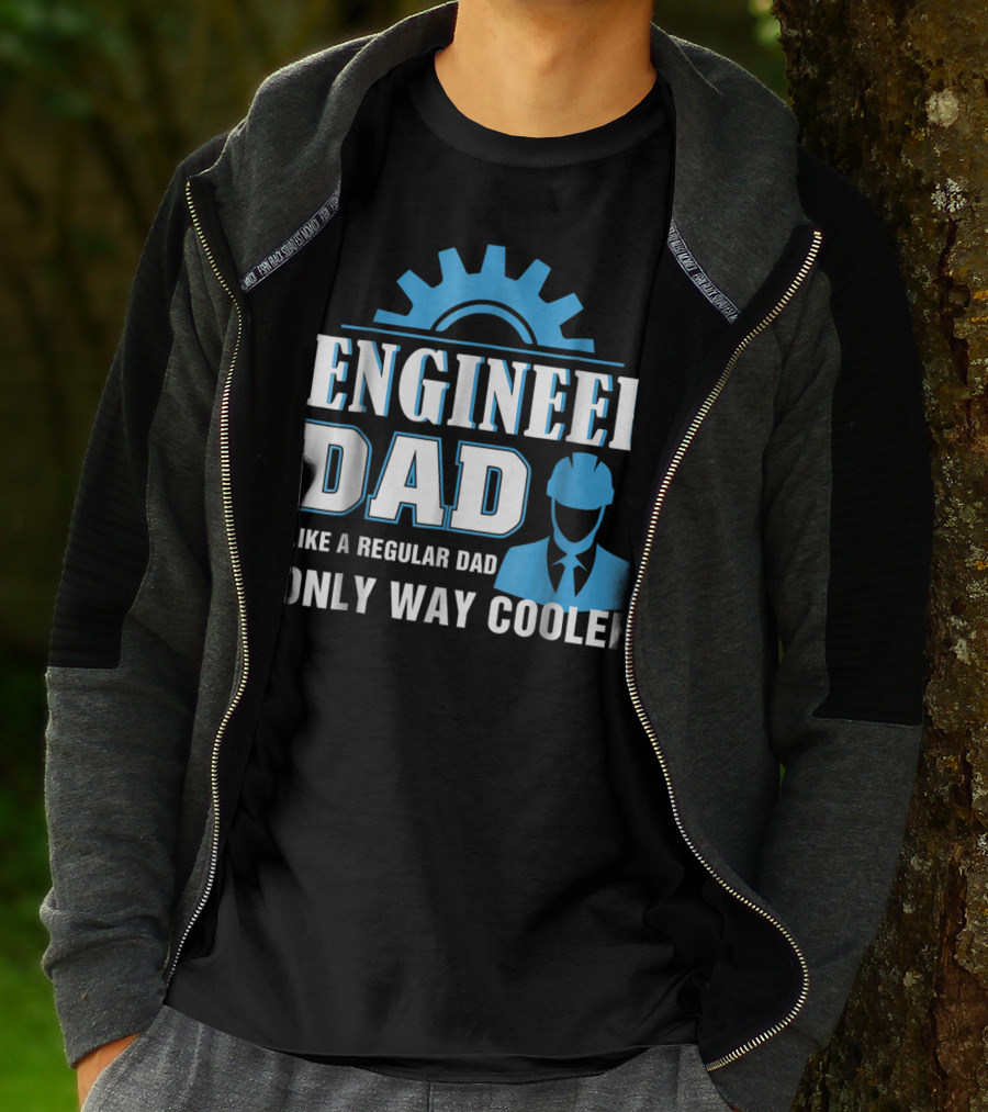 ENGINEER DAD LIKE A REGULAR DAD ONLY WAY COOLER T-Shirt