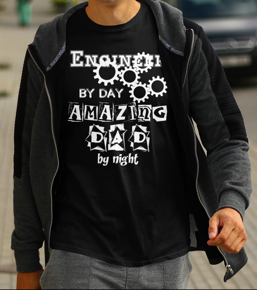 Engineer By Day Amazing Dad By Night Gears T-Shirt