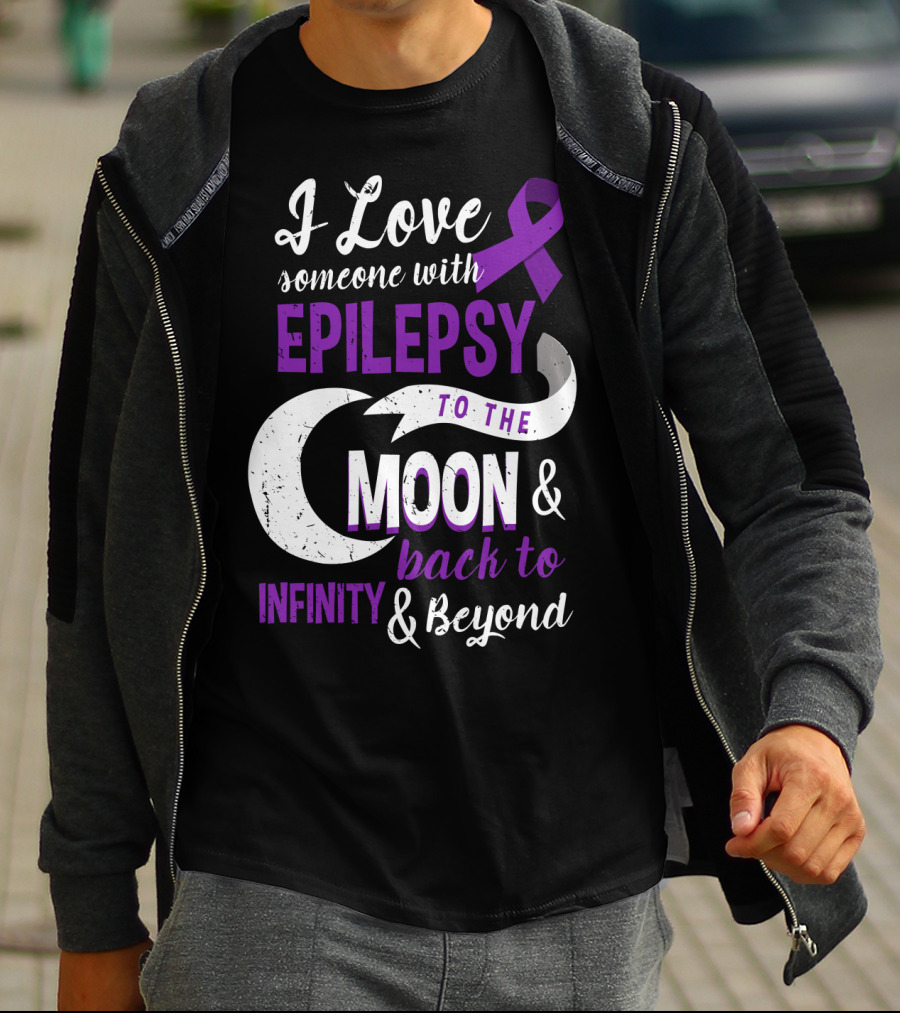 I Love Someone With Epilepsy To The Moon And Back To Infinity And Beyond T-Shirt