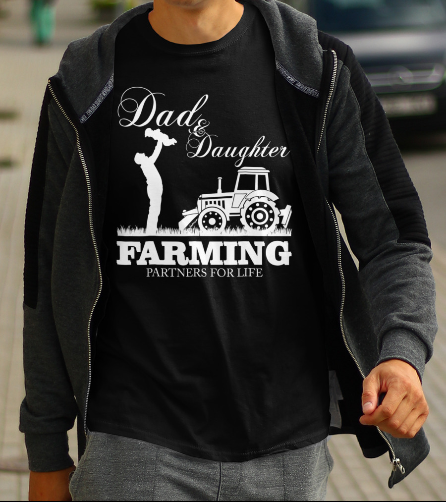 Dad And Daughter Farming Partners For Life With Tractor T-Shirt