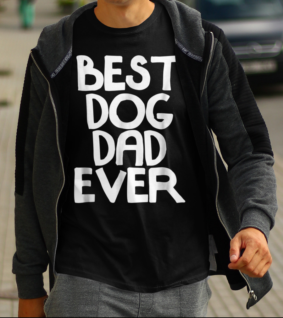 Best Dog Dad Ever Animal Lovers T-Shirt