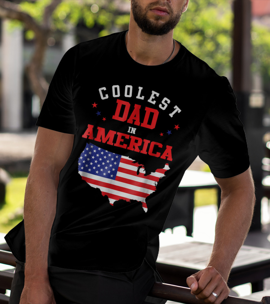 COOLEST DAD IN AMERICA USA FLAG MAP STARS T-Shirt