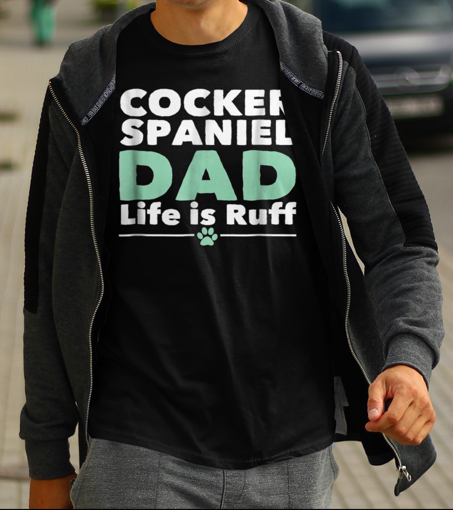 Cocker Spaniel Dad Life Is Ruff Paw Prints T-Shirt