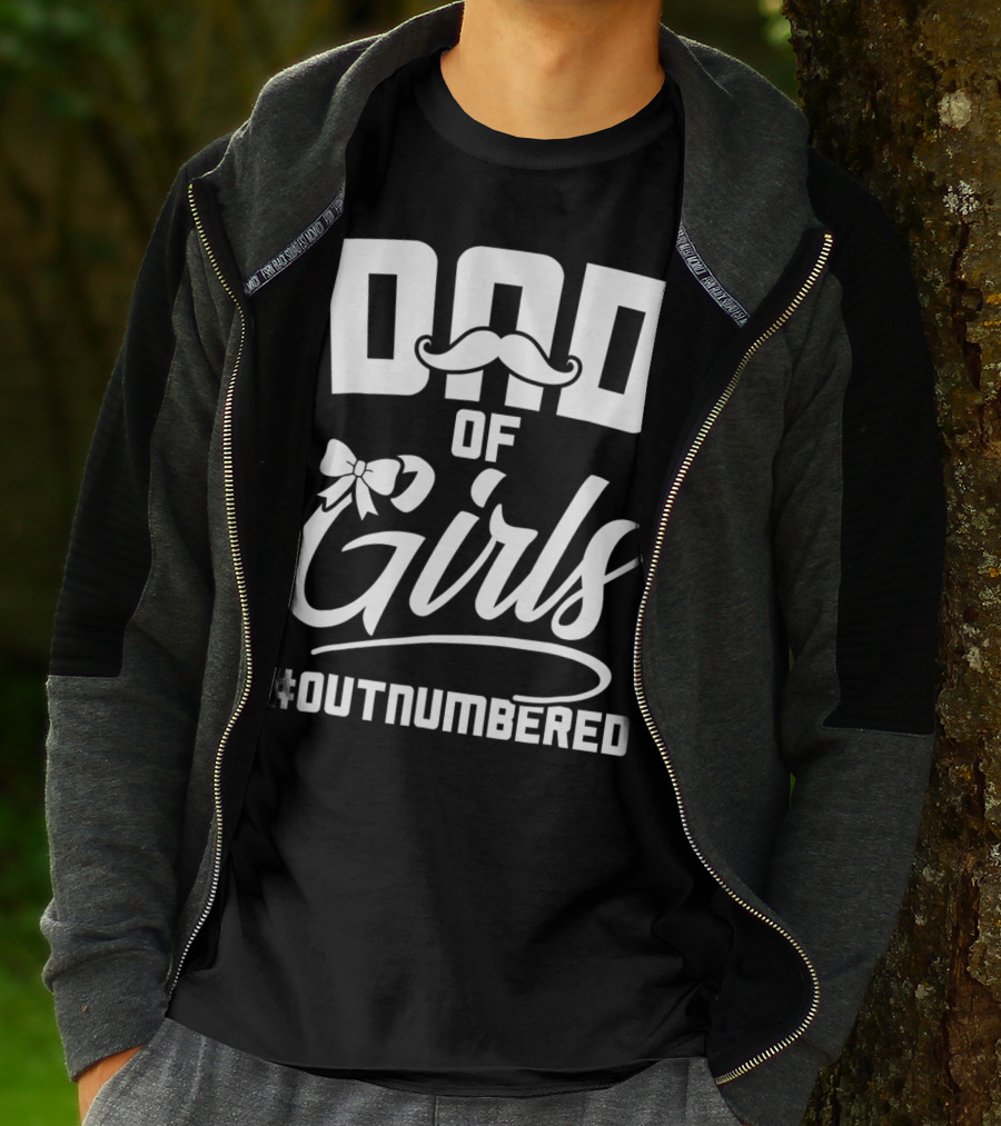 Dad Of Girls #Outnumbered Fathers Day From Daughter T-Shirt