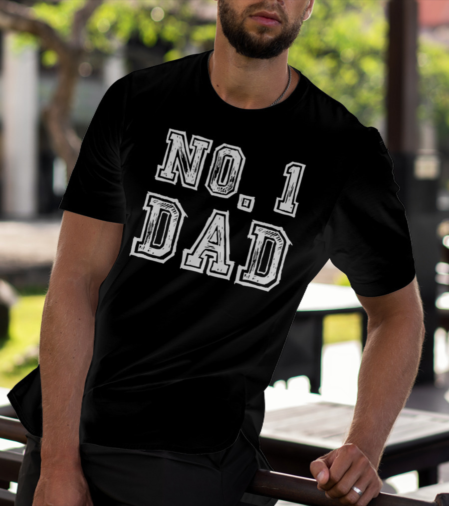 No 1 Dad Fathers Day Number One Daddy Birthday T-Shirt