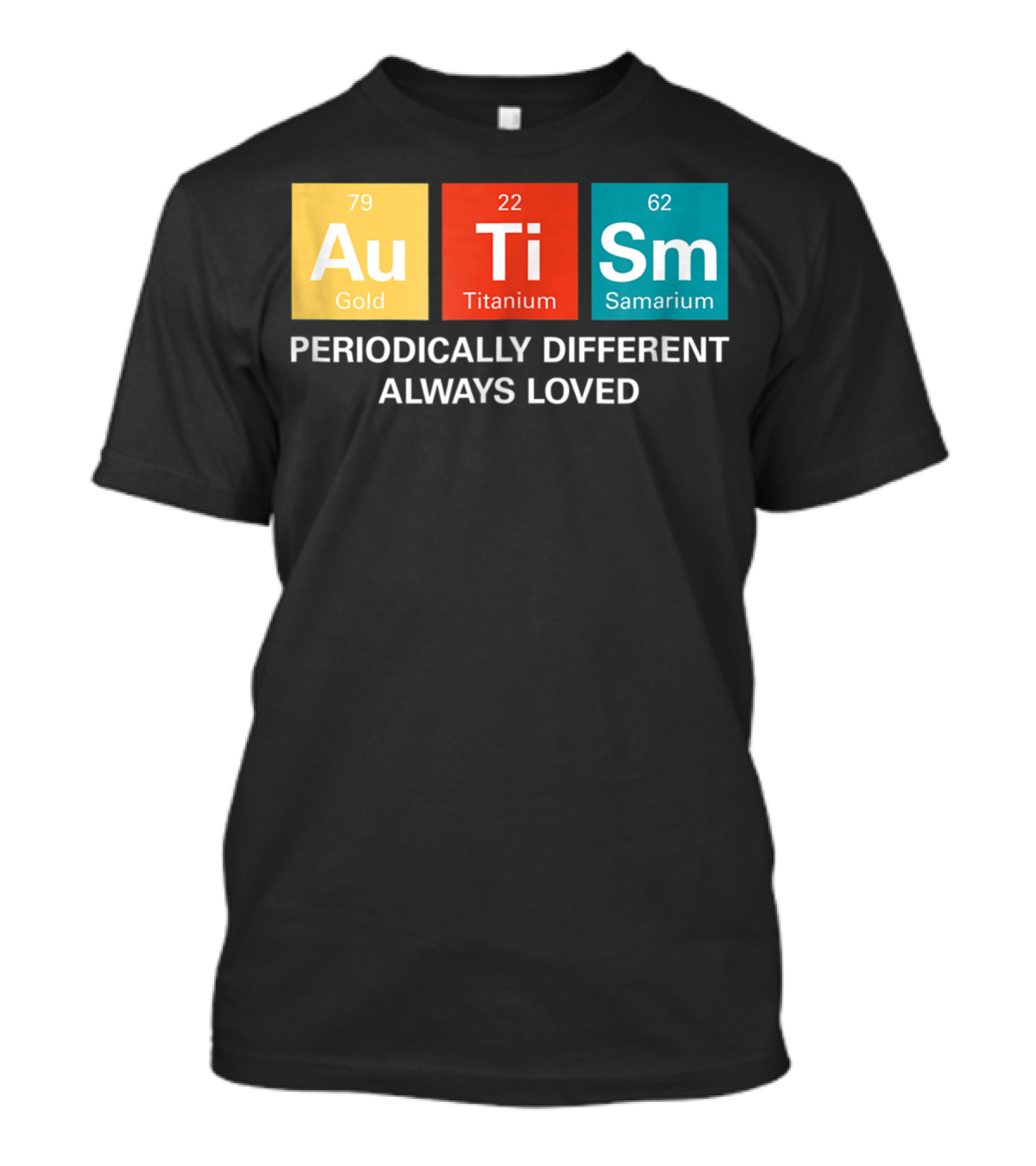 Autism Awareness Periodically Different Always Loved ASD Funny Disability Periodic Table T-Shirt