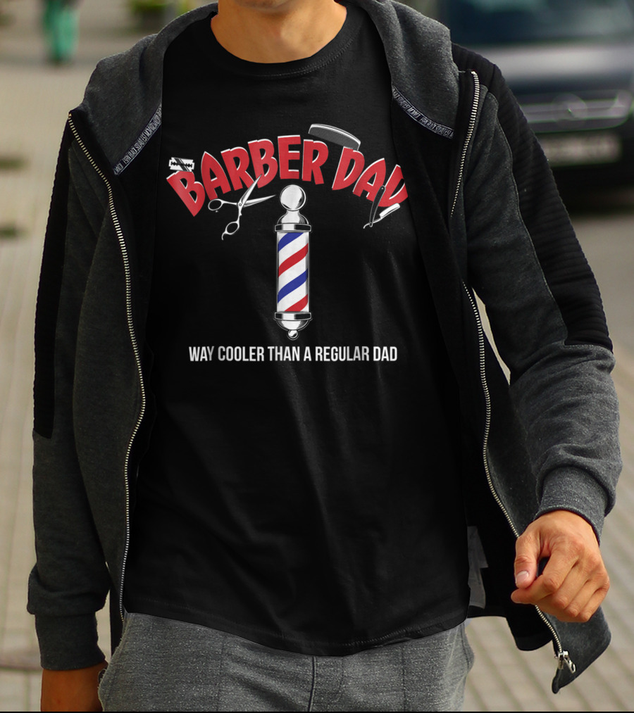 Barber Dad Way Cooler Than A Regular Dad Funny From Son Daughter T-Shirt