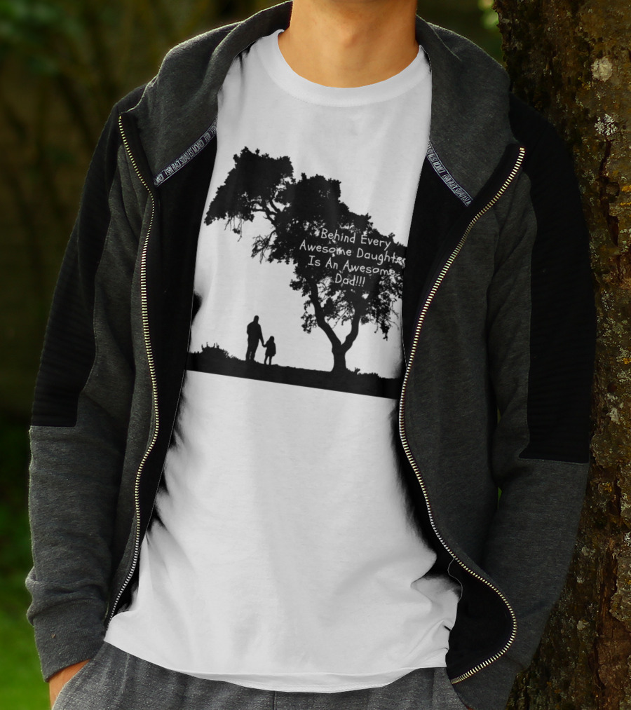 Behind Every Awesome Daughter Is An Awesome Dad Strolling Under Tree T-Shirt