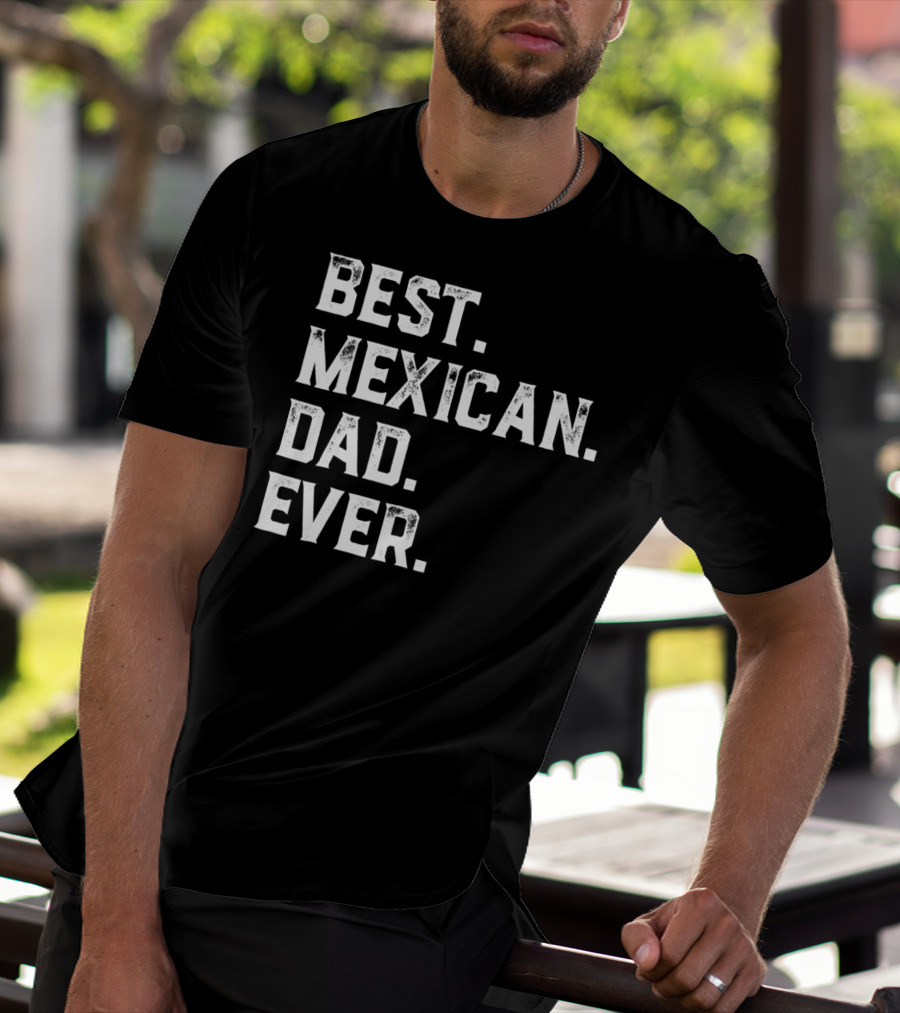 Best Mexican Dad Ever Day13 T-Shirt