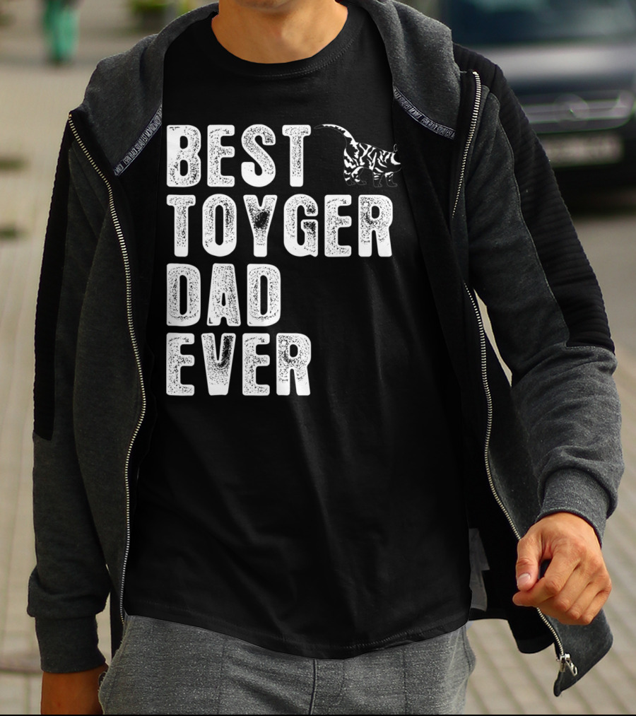 BEST TOYGER DAD EVER With Toyger Cat T-Shirt