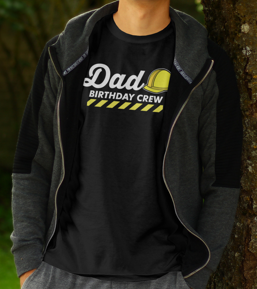 Dad Birthday Crew Hard Hat T-Shirt