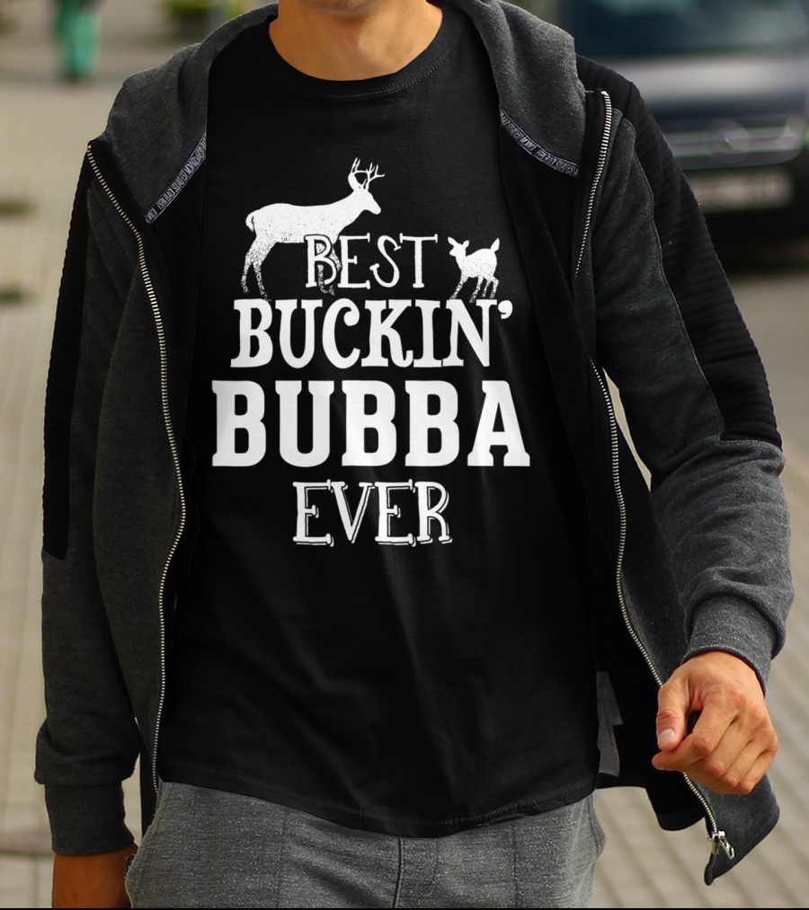 Best Buckin' Bubba Ever T-Shirt