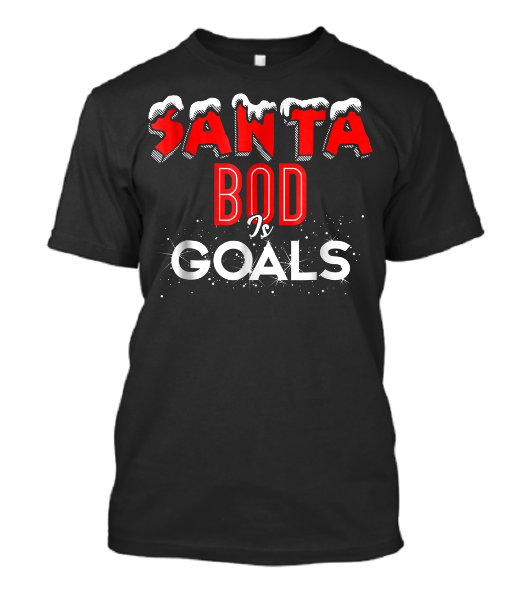 Santa Bod Is Goals Christmas Dad Bod Funny Exercise Food T-Shirt