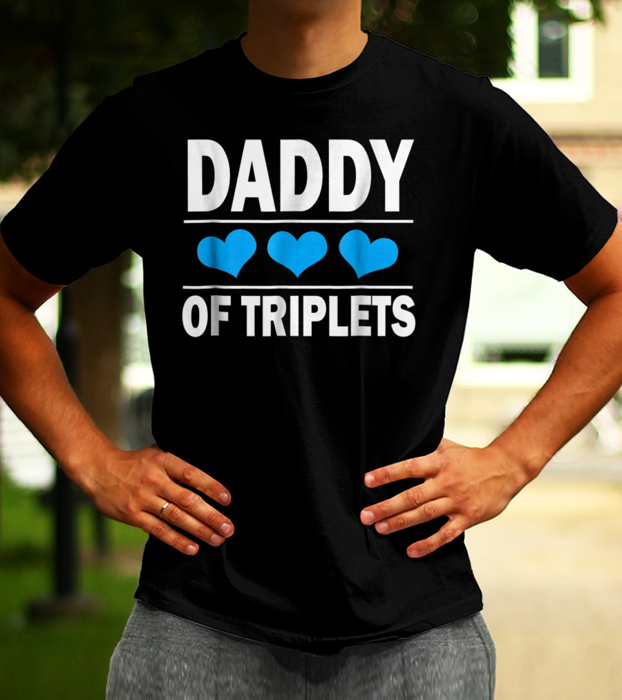 Daddy Of Triplets With Blue Hearts Father's Day Dad T-Shirt