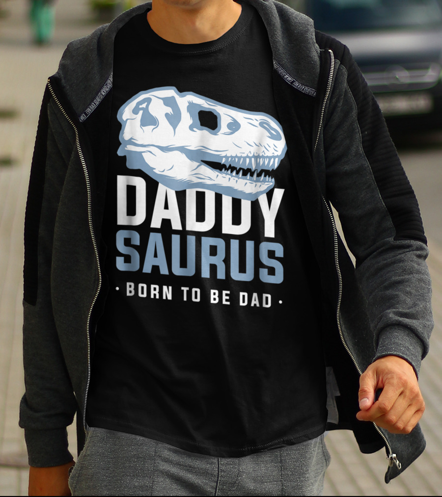 DaddySaurus Trex Born To Be Dad T-Shirt