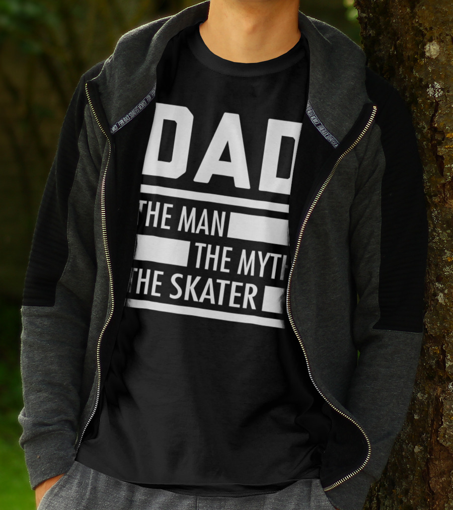 DAD THE MAN THE MYTH THE SKATER For Skaters93 T-Shirt