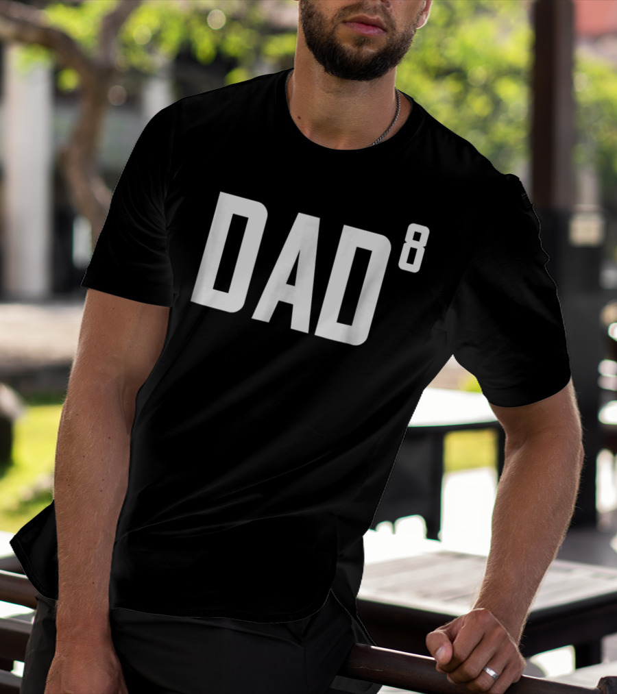 Dad To The Power Of 8 Fathers Of Eight Children T-Shirt