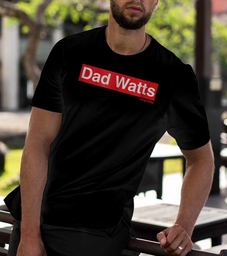 Dad Watts Bicycling T-Shirt