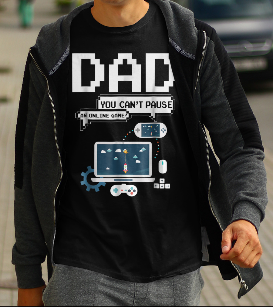DAD You Can't Pause An Online Game Gamer Laptop Controller Pixel T-Shirt