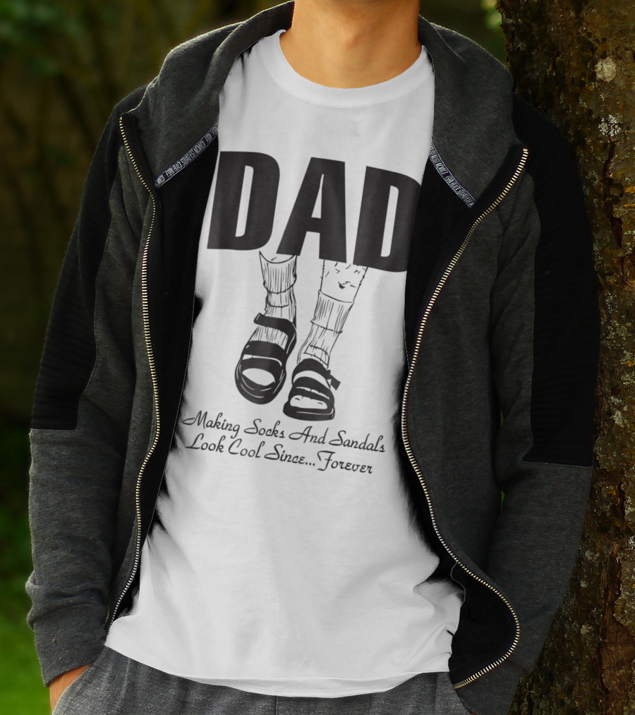 Dad Making Socks And Sandals Look Cool Since Forever Tees48 T-Shirt