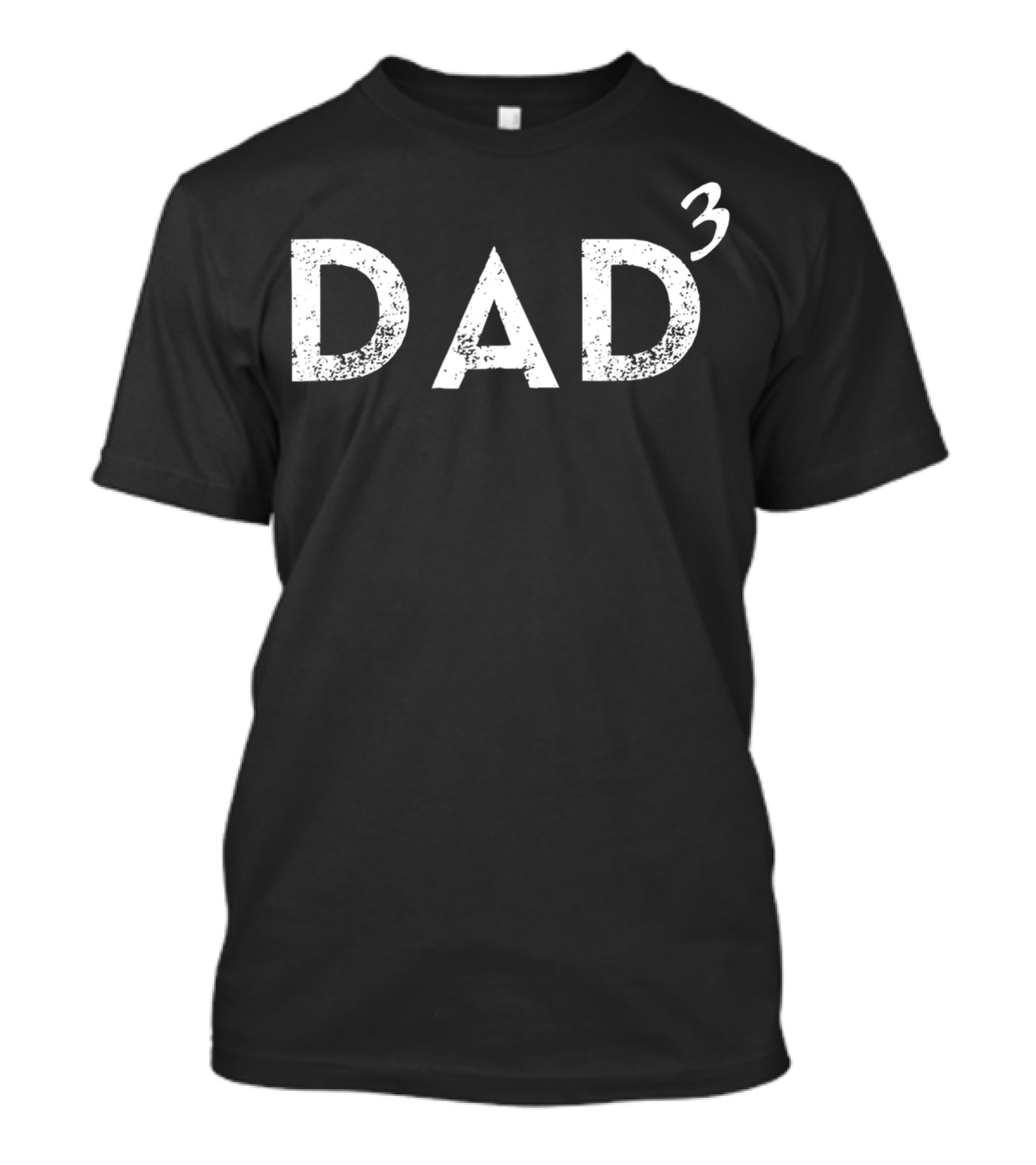 Dad Of 3 Father Of Three Text T-Shirt