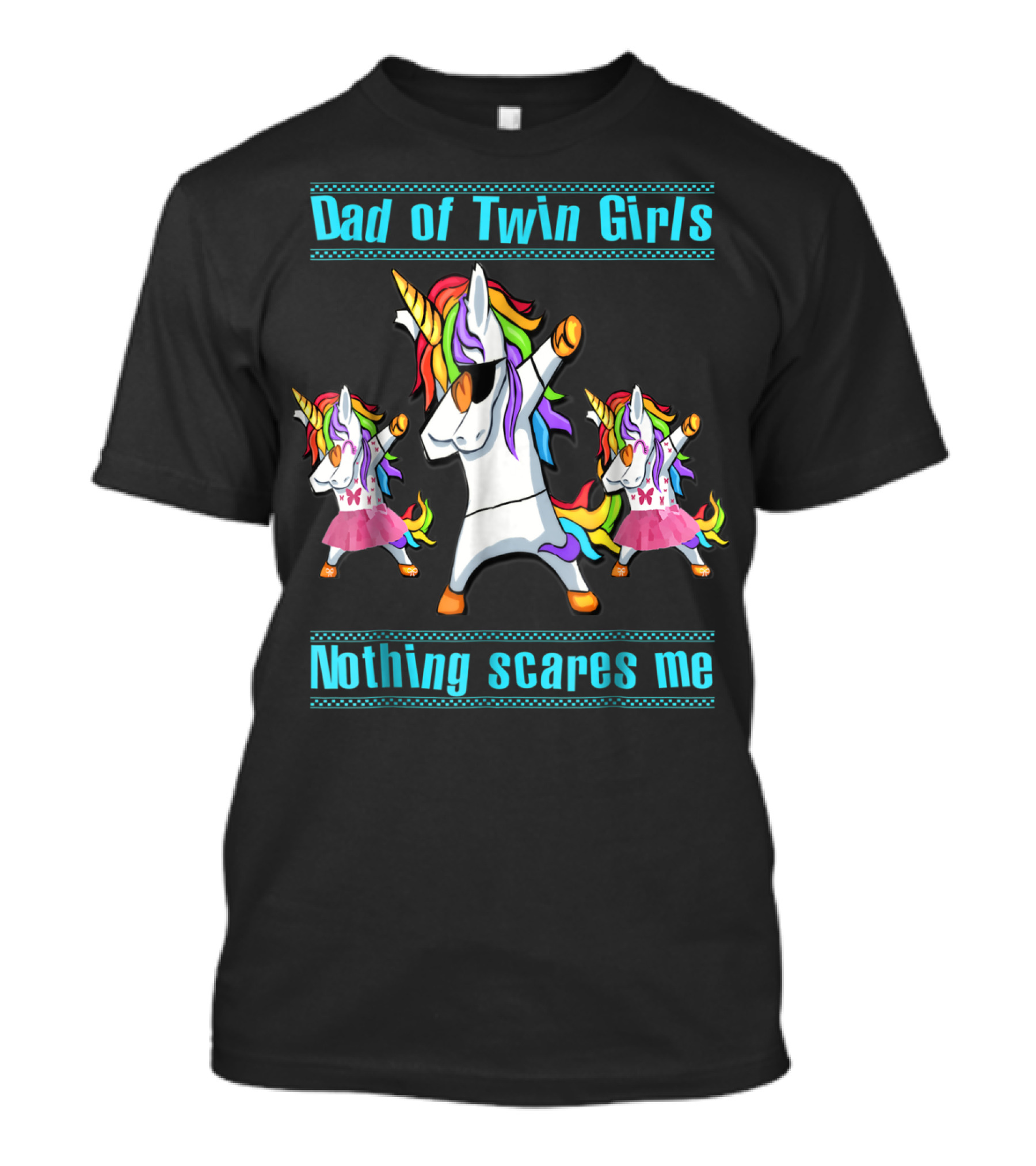 Dad Of Twin Girls Nothing Scares Me Dabbing Unicorn Trio T-Shirt