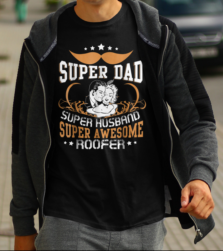 Super Dad Super Husband Super Awesome Roofer T-Shirt