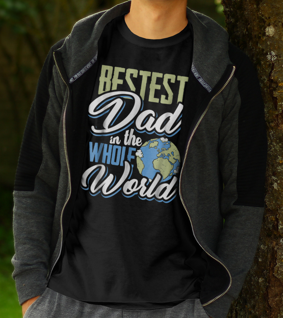 Bestest Dad In The Whole World Earth Globe T-Shirt