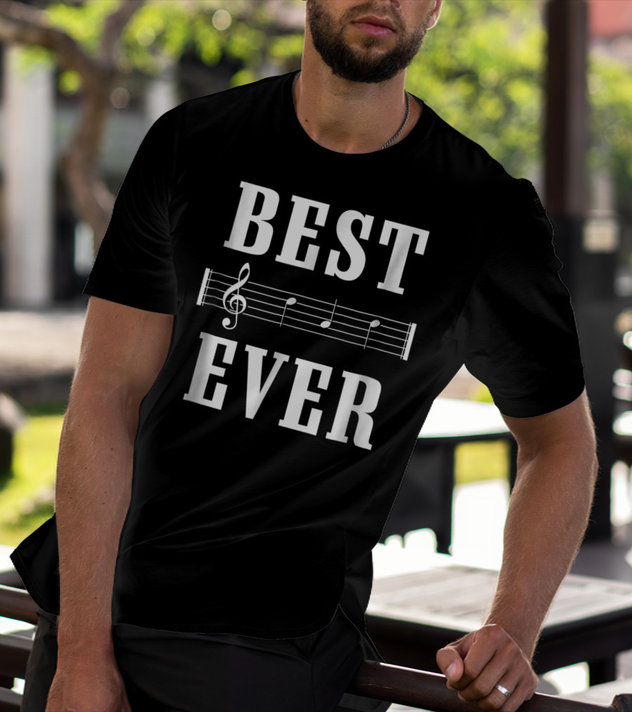 Best Dad Song Ever Tahirt96 Best Ever Musical Notes T-Shirt