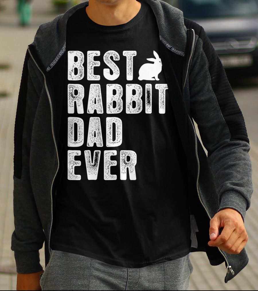 BEST RABBIT DAD EVER RABBIT T-Shirt