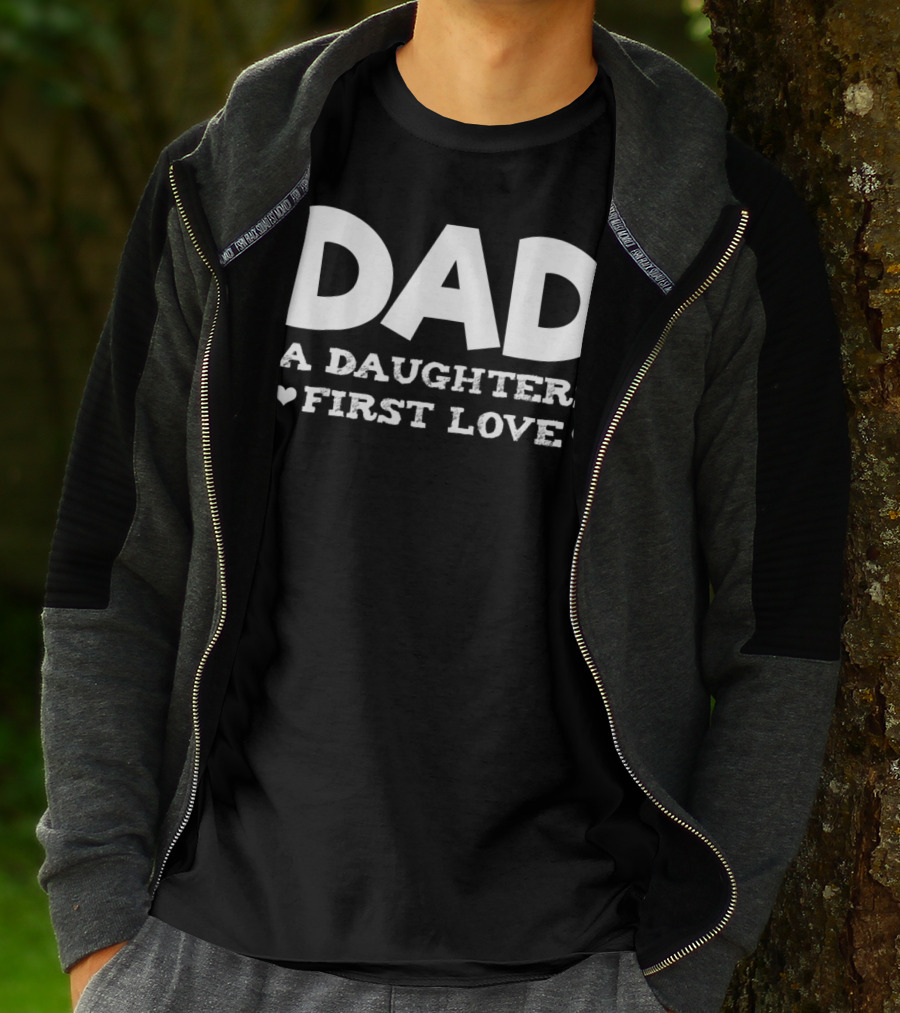 Dad A Daughters First Love Hearts Funny Father Birthday T-Shirt